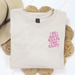 Load image into Gallery viewer, Do What Makes You Happy Embroidered Tee
