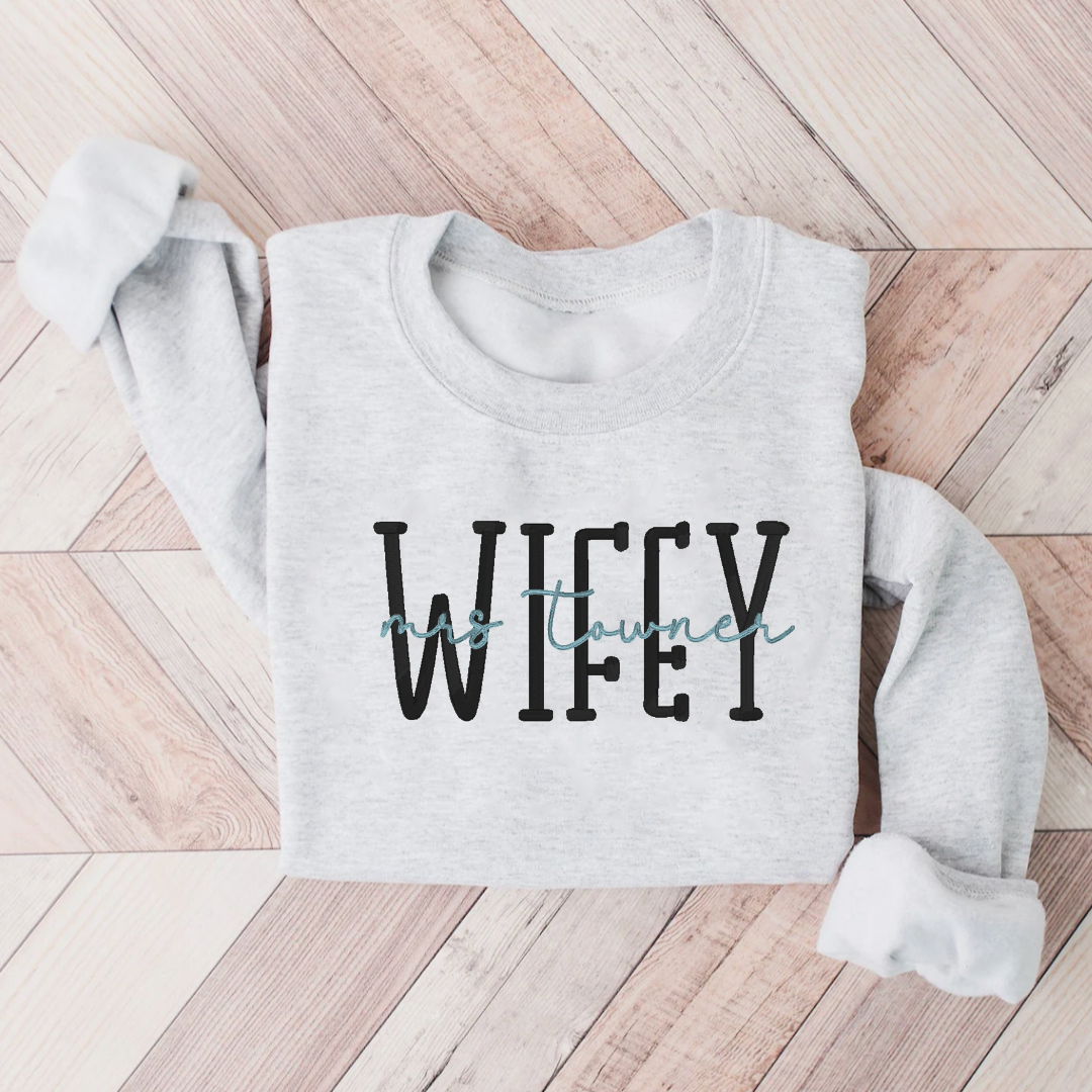 Customized Wifey Embroidered Sweatshirts
