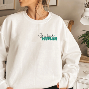 Be a Kind Human Embroidered Sweatshirt