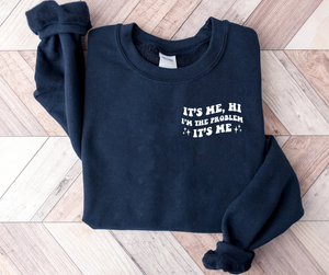 I'm The Problem Embroidered Sweatshirt